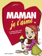 Couverture du livre « Maman je t'aime » de Anne Guillard aux éditions Vents D'ouest