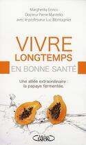 Couverture du livre « Vivre longtemps en bonne santé » de Enrico/Mantello aux éditions Michel Lafon