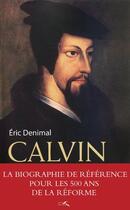 Couverture du livre « Calvin » de Eric Denimal aux éditions Presses De La Renaissance