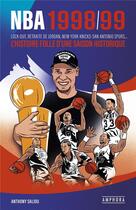 Couverture du livre « NBA 1998/99 : lock out, retraite de Jordan, New York Knicks-San Antonio Spurs... ; l'histoire folle d'une saison historique » de Anthony Saliou aux éditions Amphora