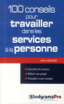 Couverture du livre « 100 conseils pour travailler dans les services à la personne » de Helene Bienaime aux éditions Studyrama