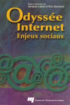 Couverture du livre « Odyssée Internet ; enjeux sociaux » de Jacques Lajoie et Eric Guichard aux éditions Presses De L'universite Du Quebec