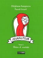 Couverture du livre « Jeunauteur t.2 ; gloire et crachats » de Stephane Dompierre aux éditions Quebec Amerique