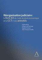 Couverture du livre « Réorganisation judiciaire : le livre XX du Code de droit économique et la CCT n° 102 annotés » de Jean-Francois Goffin et Gregory De Sauvage et Virginie Fremat et Sophie Berg aux éditions Anthemis