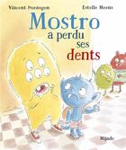 Couverture du livre « Mostro a perdu ses dents » de Estelle Meens et Vincent Poensgen aux éditions Mijade