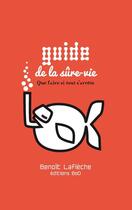 Couverture du livre « Guide de la sûre-vie » de Benoit Lafleche aux éditions Books On Demand
