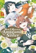 Couverture du livre « How I married an Amagami sister Tome 8 » de Marcey Naito aux éditions Pika