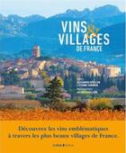 Couverture du livre « Vins et villages de France » de Etienne Gendron et Jacques Guillard et Alexandra Reveillon aux éditions Chene