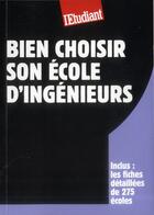 Couverture du livre « Bien choisir son école d'ingénieurs » de Celine Manceau aux éditions L'etudiant