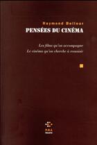 Couverture du livre « Pensées du cinéma » de Raymond Bellour aux éditions P.o.l