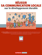 Couverture du livre « Réussir sa communication locale sur le développement durable » de Christophe Bultel et Thierry Saurat aux éditions Territorial