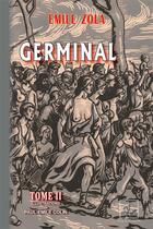 Couverture du livre « Germinal Tome 2 » de Émile Zola et Paul-Emile Colin aux éditions Editions Des Regionalismes
