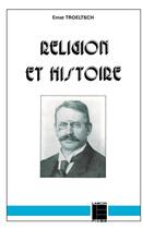 Couverture du livre « Religion et histoire » de Ernst Troeltsch aux éditions Labor Et Fides