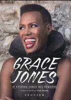 Couverture du livre « Je n'écrirai jamais mes mémoires » de Paul Morley et Grace Jones aux éditions Seguier