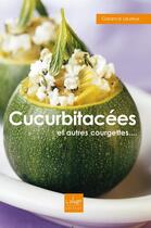 Couverture du livre « Cucurbitacées ; rapide et facile » de Garance Leureux aux éditions La Plage