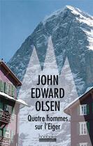 Couverture du livre « Quatre hommes sur l'Eiger » de John-Edward Olsen aux éditions Hoebeke