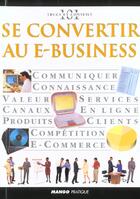 Couverture du livre « Se convertir au e- business » de Sleight Steve aux éditions Mango