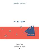 Couverture du livre « Le bateau » de Madeleine Airaud aux éditions Art Et Comedie