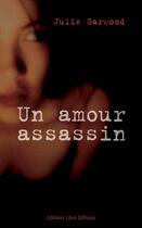 Couverture du livre « Un amour assassin » de Julie Garwood aux éditions Libra Diffusio