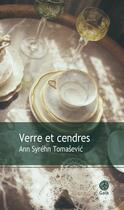 Couverture du livre « Verre et cendres » de Ann Syrehn Tomasevic aux éditions Gaia