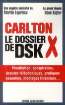 Couverture du livre « Carlton le dossier X de DSK » de Martin Leprince aux éditions Jacob-duvernet