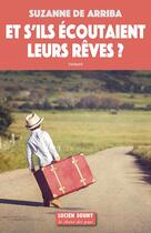 Couverture du livre « Et s'ils écoutaient leurs rêves » de Suzanne De Arriba aux éditions Lucien Souny