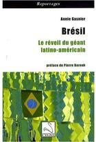 Couverture du livre « Brésil ; le réveil du géant latino-américain » de Annie Gasnier aux éditions Editions Du Cygne