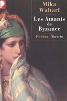 Couverture du livre « Les amants de Byzance » de Mika Waltari aux éditions Libretto