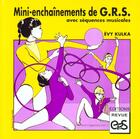 Couverture du livre « Mini-enchaînements de grs avec séquences musicales » de Evy Kulka aux éditions Eps