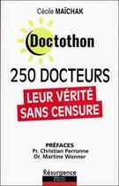 Couverture du livre « Doctothon : 250 docteurs, leur vérité sans censure » de Cecile Maichak aux éditions Marco Pietteur