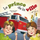 Couverture du livre « Le prince de la ville » de Andrée-Anne Gratton aux éditions Bayard Canada