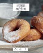 Couverture du livre « Desserts québécois : 150 recettes qu'on aime ! » de Marie-Pascale Danis aux éditions Les Malins
