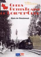Couverture du livre « Chers petits trains du loir-et-cher » de De Dieuleveult aux éditions La Vie Du Rail