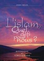 Couverture du livre « L'islam, quel défi pour nous ? » de Sobhi Malek aux éditions Viens Et Vois