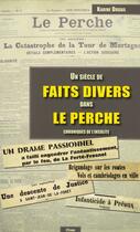 Couverture du livre « Un siècle de faits divers dans le Perche » de Karine Dugail aux éditions Etrave