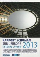 Couverture du livre « État de l'union ; rapport schuman 2013 sur l'europe » de Thierry Chopin et Michel Foucher aux éditions Lignes De Reperes