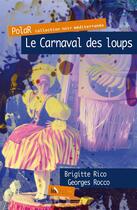 Couverture du livre « Le carnaval des loups » de Brigitte Rico et Georges Rocco aux éditions Baie Des Anges