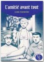 Couverture du livre « L'amitié avant tout » de Claire Pontbriand aux éditions Les Intouchables