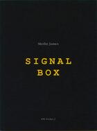 Couverture du livre « Merlin james signal box » de James Merlin aux éditions Spector Books