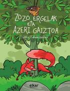Couverture du livre « Zozo ergelak eta azeri gaiztoa » de Txiliku et Enrique Morente aux éditions Elkar
