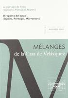 Couverture du livre « Revue Melanges T.36-2 ; Partage De L Eau( Espagne, Portugal, Maroc). Melanges De La Casa De Velazquez 36 2 » de Revue Melanges aux éditions Casa De Velasquez