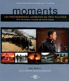 Couverture du livre « Moments ; les photographies lauréates du prix Pulitzer ; une chronique visuelle de notre temps » de Hal Buell et David Halberstam aux éditions White Star