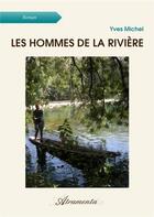 Couverture du livre « Les hommes de la rivière » de Yves Michel aux éditions Atramenta