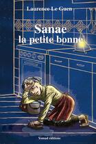 Couverture du livre « Sanae la petite bonne » de Laurence Le Guen et Saeko Doyle aux éditions Yomad