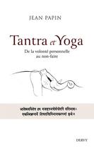 Couverture du livre « Tantra et yoga : de la volonté personnelle au non-faire » de Jean Papin aux éditions Dervy