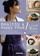 Couverture du livre « Healthy & happy food » de Lina Bou aux éditions Leduc