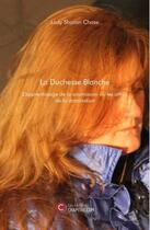 Couverture du livre « La duchesse blanche ; l'apprentissage de la soumission ou les affres de la domination » de Lady Sharon Chase aux éditions Chapitre.com