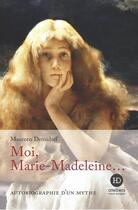 Couverture du livre « Moi, Marie-Madeleine » de Maureen Demidoff aux éditions Ateliers Henry Dougier