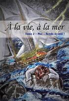Couverture du livre « A la vie, a la mer -tome 2 mer rends-le-moi ! » de Pwetetiti aux éditions Sydney Laurent