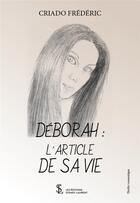 Couverture du livre « Deborah : l article de sa vie » de Frédéric Criado aux éditions Sydney Laurent